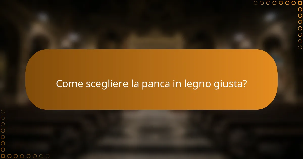 Come scegliere la panca in legno giusta?