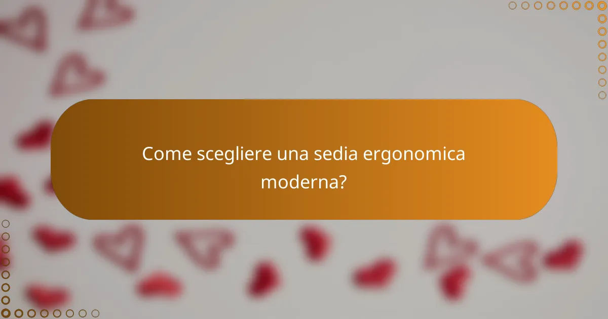 Come scegliere una sedia ergonomica moderna?