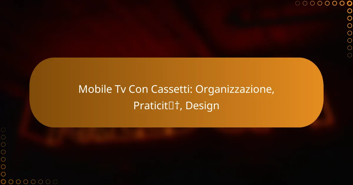 Mobile Tv Con Cassetti: Organizzazione, Praticità, Design