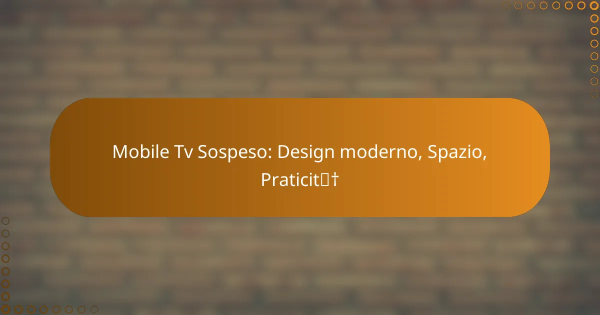 Mobile Tv Sospeso: Design moderno, Spazio, Praticità