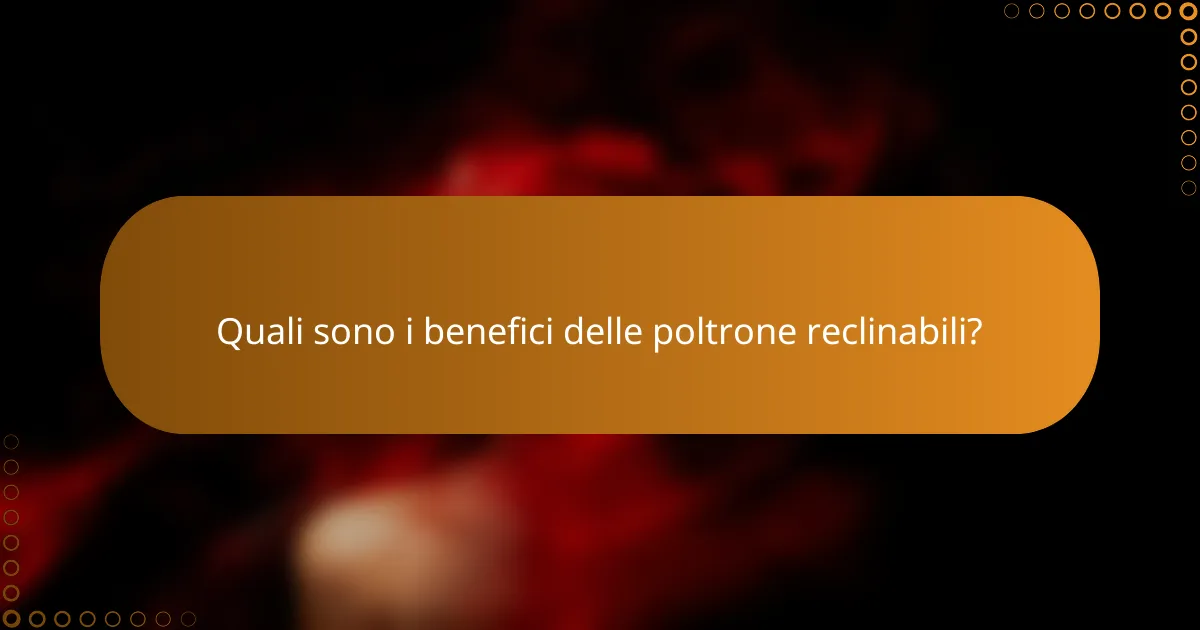 Quali sono i benefici delle poltrone reclinabili?